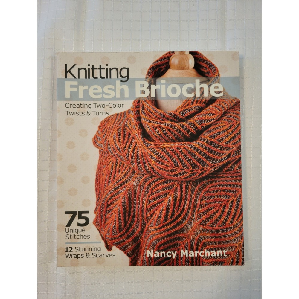 Knitting‎ Fresh Brioche Nancy Marchant Two-Color Twists Turns 75 Stitches Book